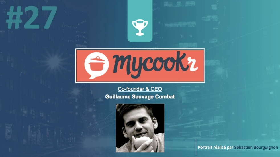 Portrait de startuper #27 - MyCookr - Guillaume Sauvage Combat - par Sébastien Bourguignon